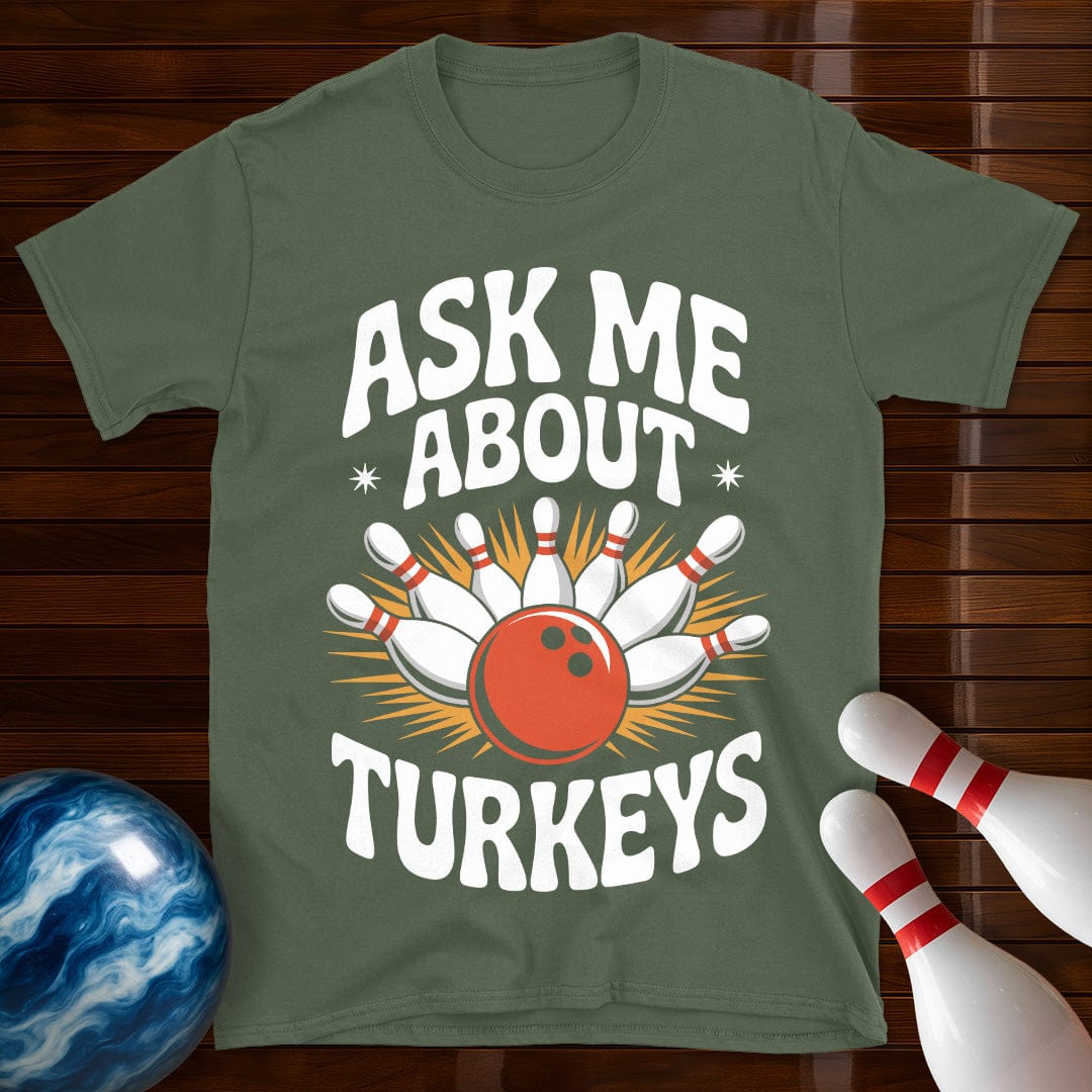 Ask Me About Turkeys Funny Bowling T-Shirt
