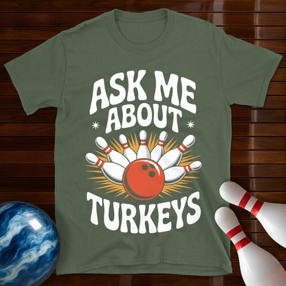 Ask Me About Turkeys Funny Bowling T-Shirt