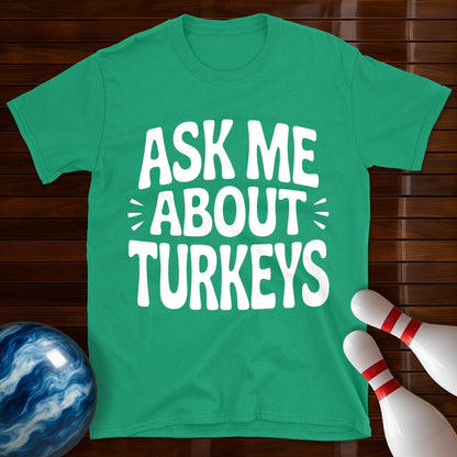 Ask Me About Turkeys T-Shirt