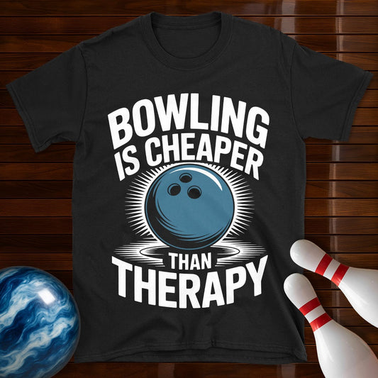 Bowling Is Cheaper Than Therapy Bowling T-Shirt