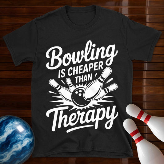 Bowling Is Cheaper Than Therapy Bowling Tee