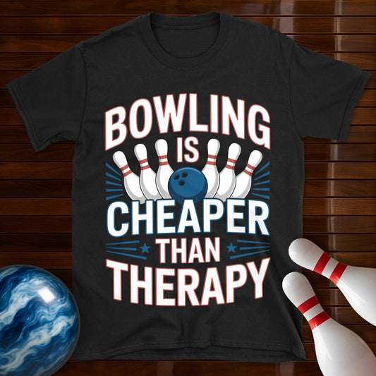 Bowling Is Cheaper Than Therapy Funny Bowling T-Shirt