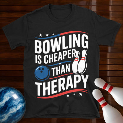 Bowling Is Cheaper Than Therapy Funny Bowling Tee