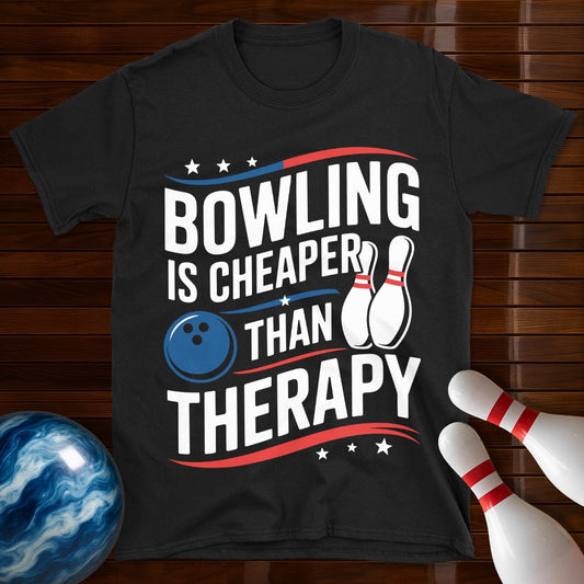 Bowling Is Cheaper Than Therapy Funny Bowling Tee