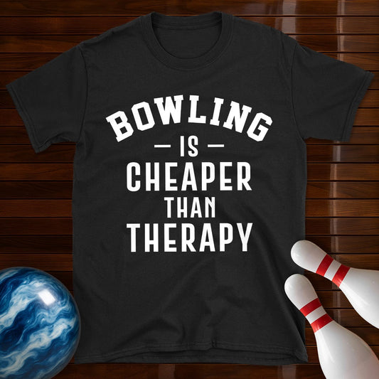 Bowling Is Cheaper Than Therapy T-Shirt
