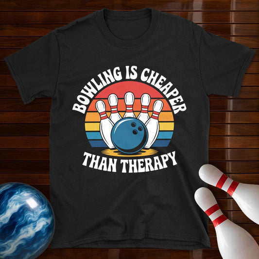 Bowling Is Cheaper Than Therapy Tee