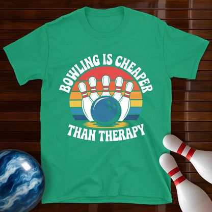 Bowling Is Cheaper Than Therapy Tee