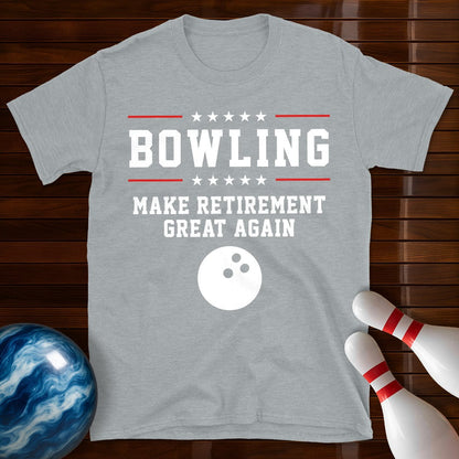Bowling Make Retirement Great Again T-Shirt