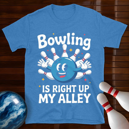 Bowling is Right up my Alley Funny T-Shirt