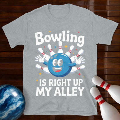 Bowling is Right up my Alley Funny T-Shirt