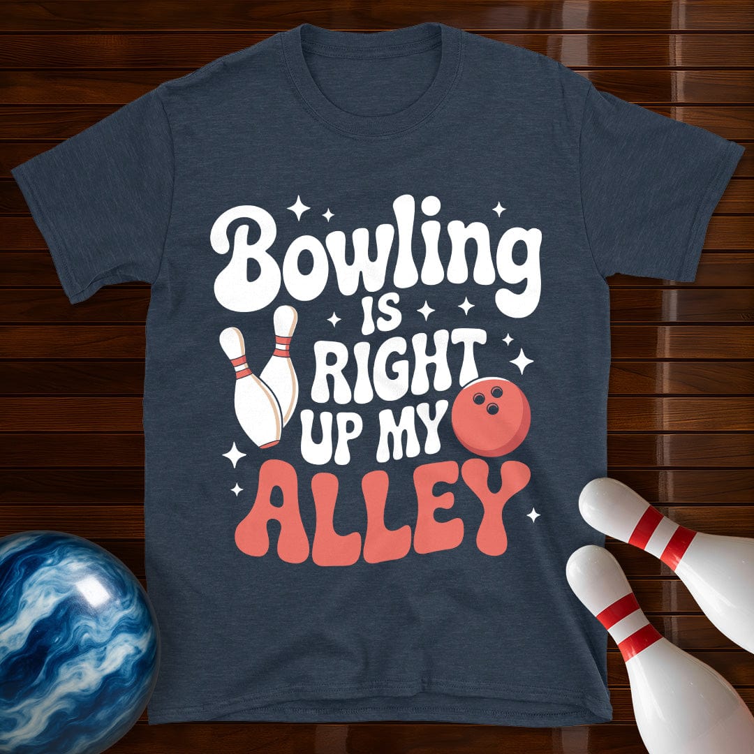 Bowling is Right up my Alley T-Shirt