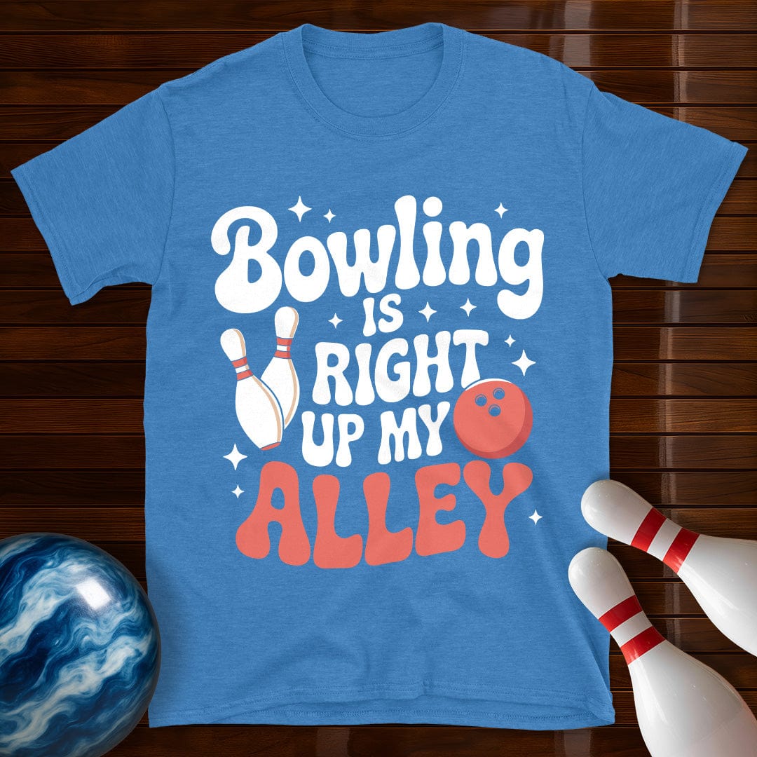 Bowling is Right up my Alley T-Shirt