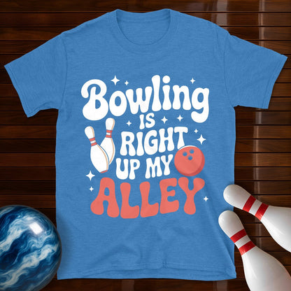 Bowling is Right up my Alley T-Shirt