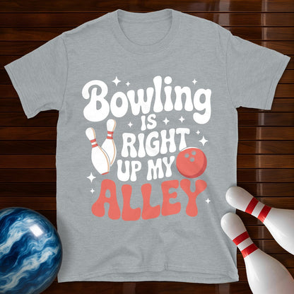 Bowling is Right up my Alley T-Shirt