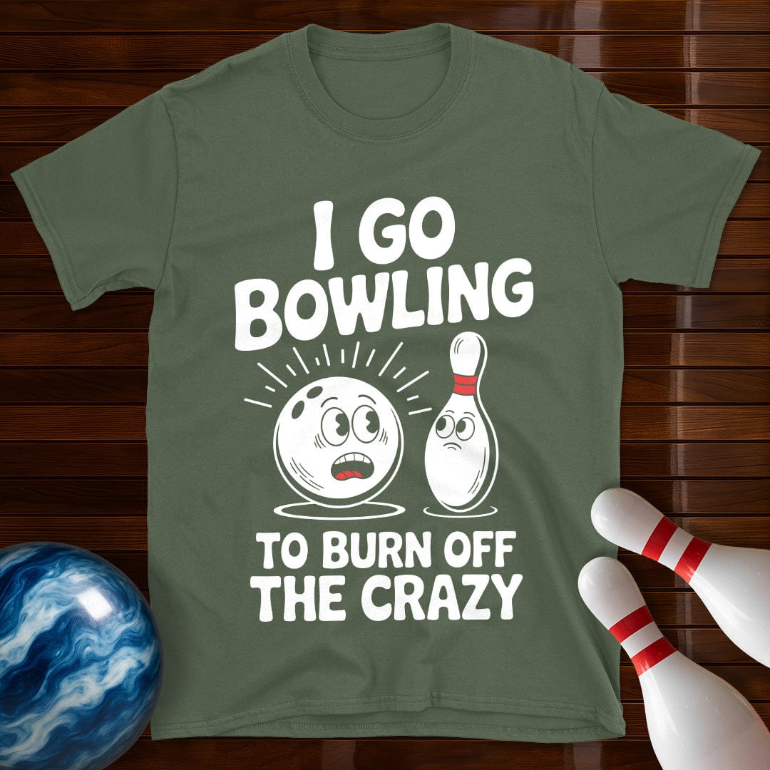 Burn Off The Crazy Funny Bowling T-Shirt