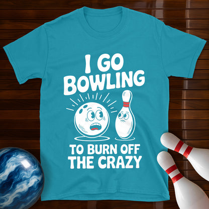 Burn Off The Crazy Funny Bowling T-Shirt