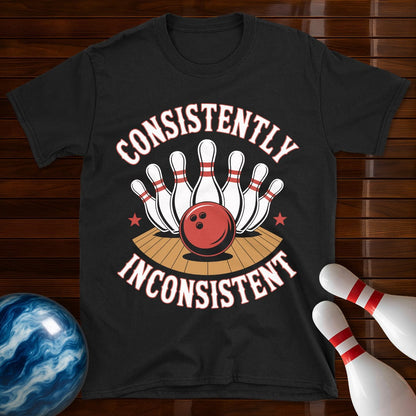 Consistently Inconsistent Bowling Funny Bowling Shirt