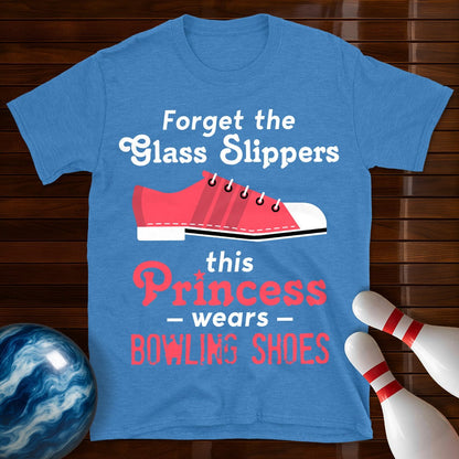 Forget The Glass Slippers Bowling T-Shirt