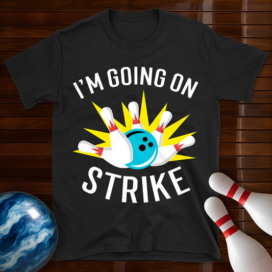 Going On Strike T-Shirt