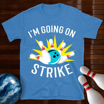 Going On Strike T-Shirt