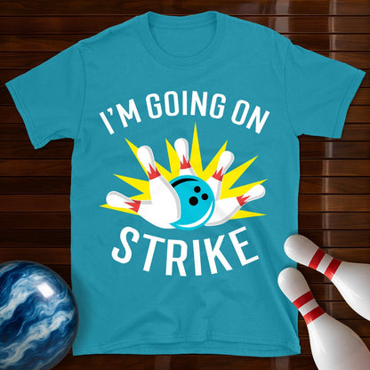 Going On Strike T-Shirt