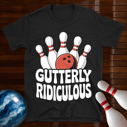 Gutterly Ridiculous T-Shirt