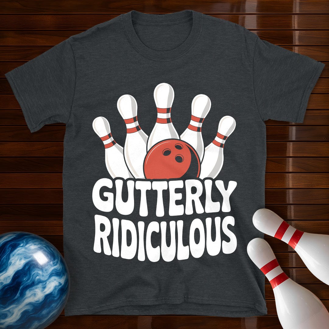 Gutterly Ridiculous T-Shirt