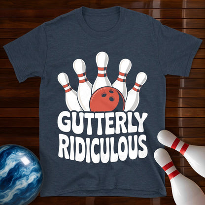Gutterly Ridiculous T-Shirt