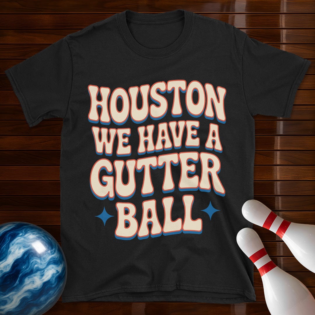 Houston We Have A Gutter Ball Shirt