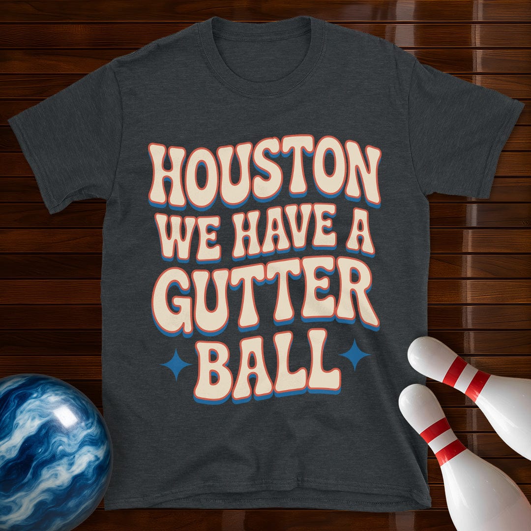 Houston We Have A Gutter Ball Shirt