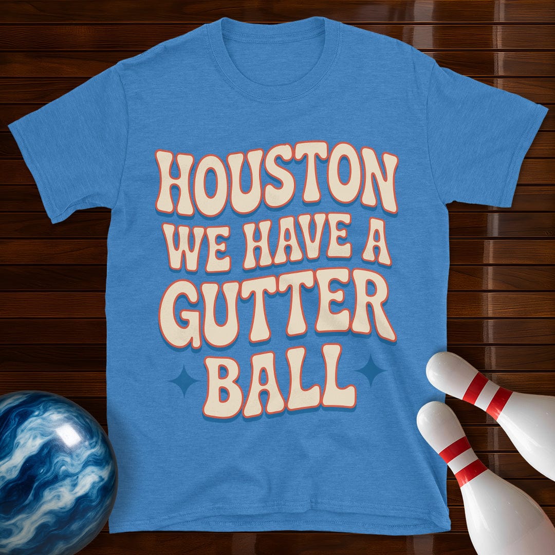 Houston We Have A Gutter Ball Shirt