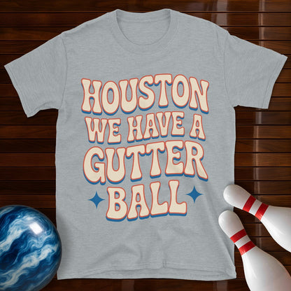 Houston We Have A Gutter Ball Shirt