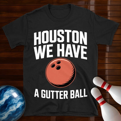 Houston We Have A Gutter Ball Tee