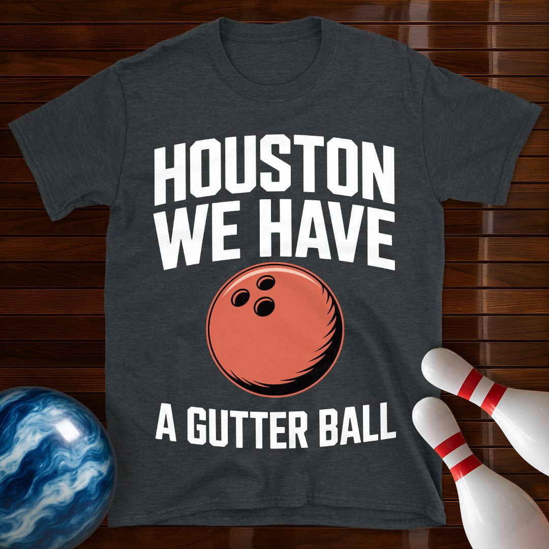 Houston We Have A Gutter Ball Tee