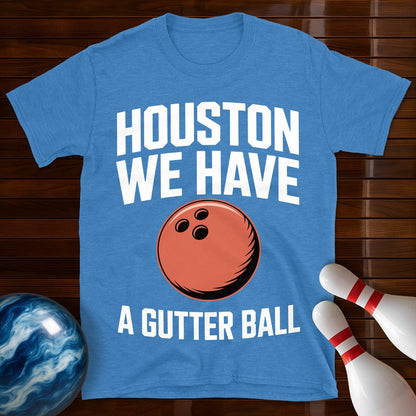 Houston We Have A Gutter Ball Tee