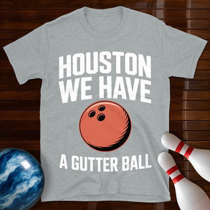 Houston We Have A Gutter Ball Tee