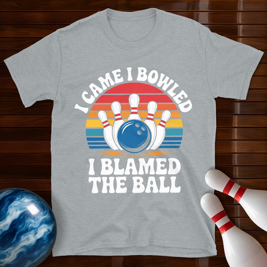 I Came I Bowled I Blamed The Ball Shirt