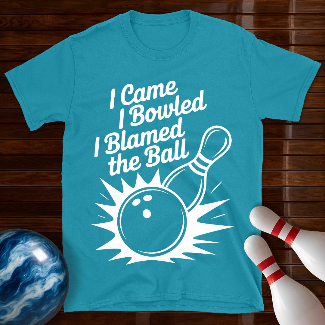 I Came I Bowled I Blamed The Ball Tee