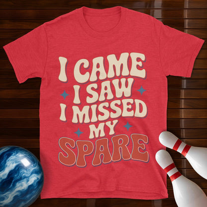 I Came I Saw I Missed My Spare T-Shirt