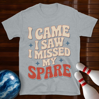 I Came I Saw I Missed My Spare T-Shirt
