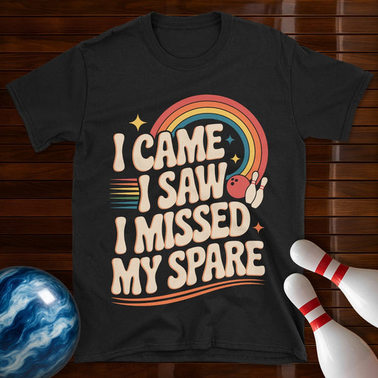 I Came I Saw I Missed My Spare Tee