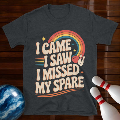 I Came I Saw I Missed My Spare Tee