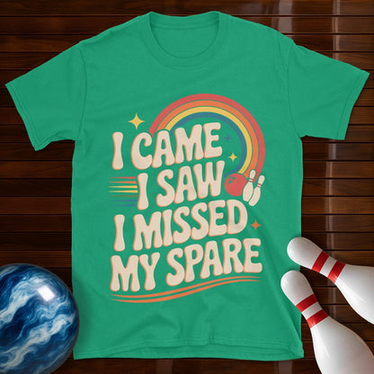 I Came I Saw I Missed My Spare Tee