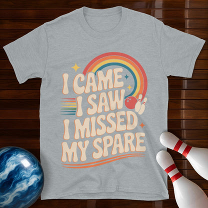 I Came I Saw I Missed My Spare Tee