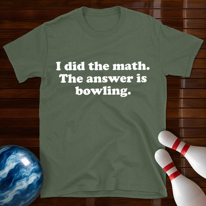 I Did The Math Funny Bowling T-Shirt