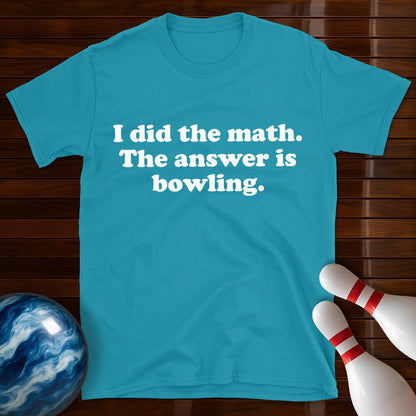 I Did The Math Funny Bowling T-Shirt