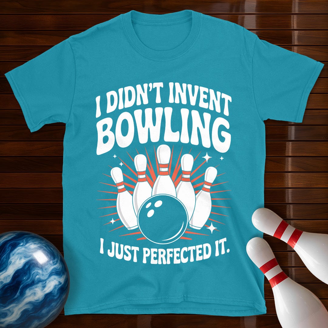 I Didn't Invent Bowling T-Shirt