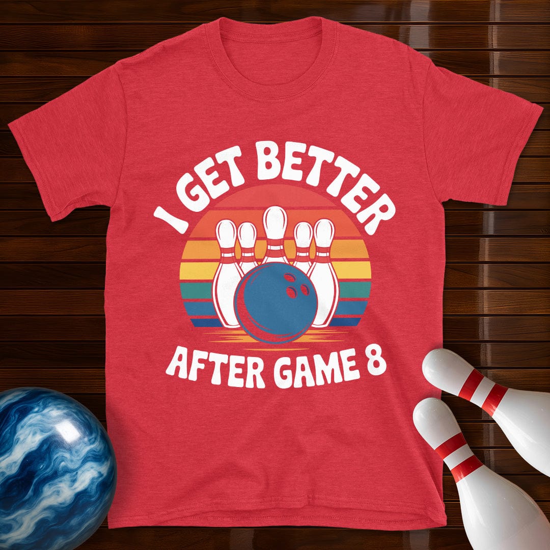 I Get Better After Game 8 Bowling Shirt