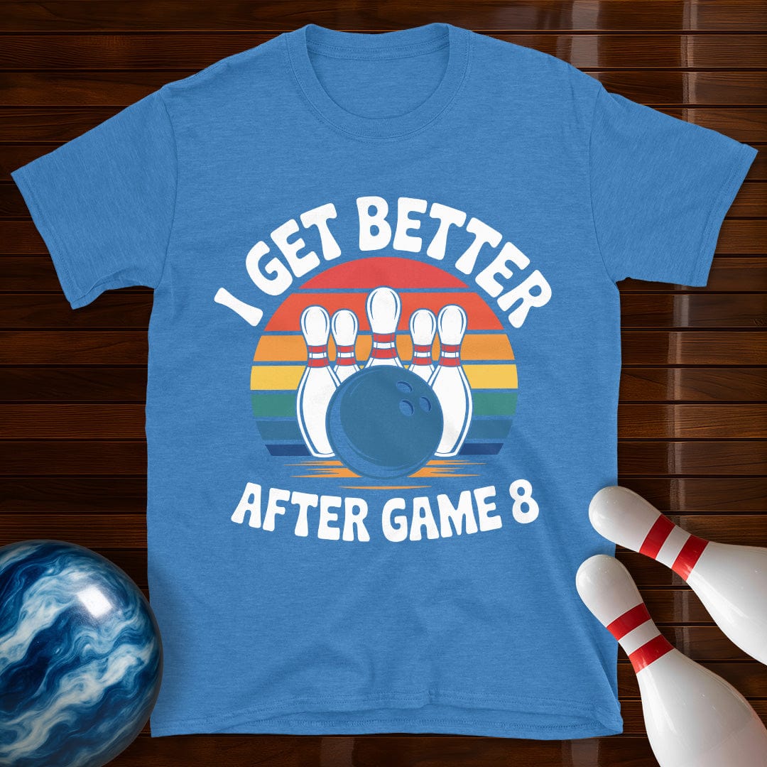 I Get Better After Game 8 Bowling Shirt