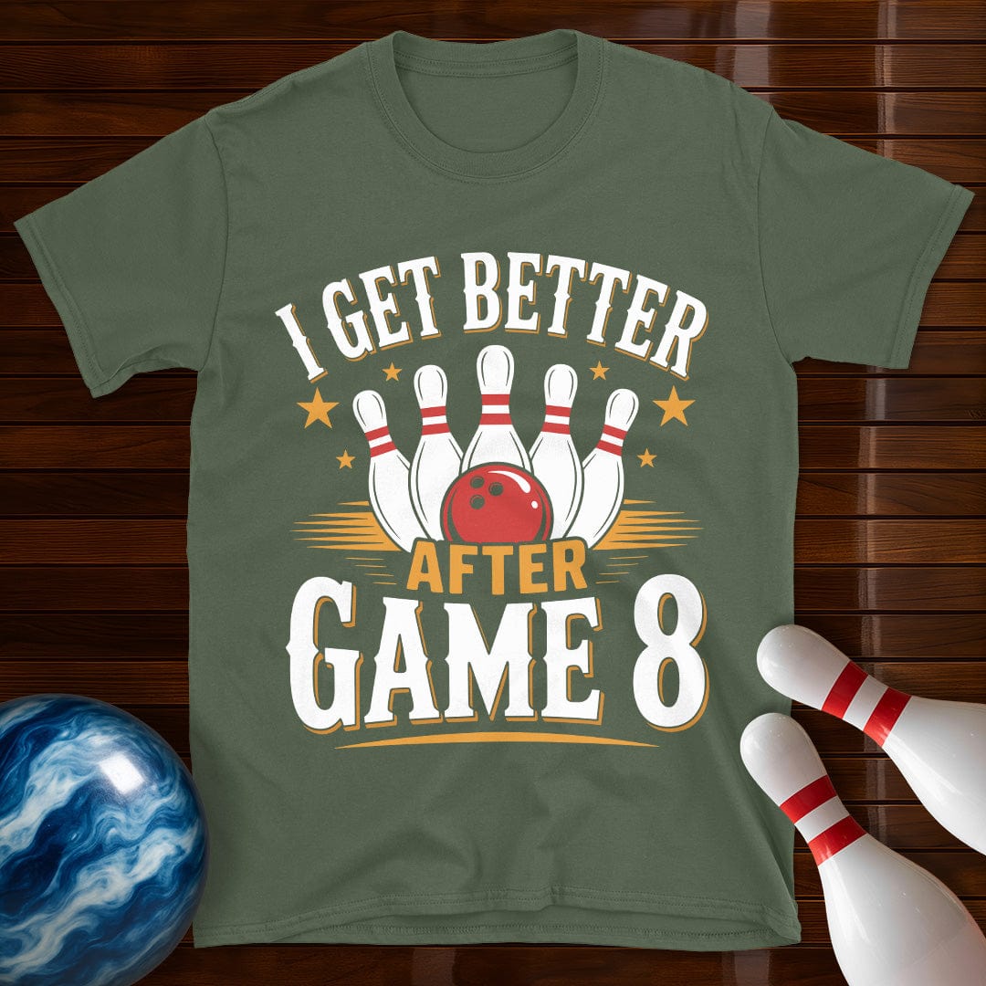 I Get Better After Game 8 T-Shirt